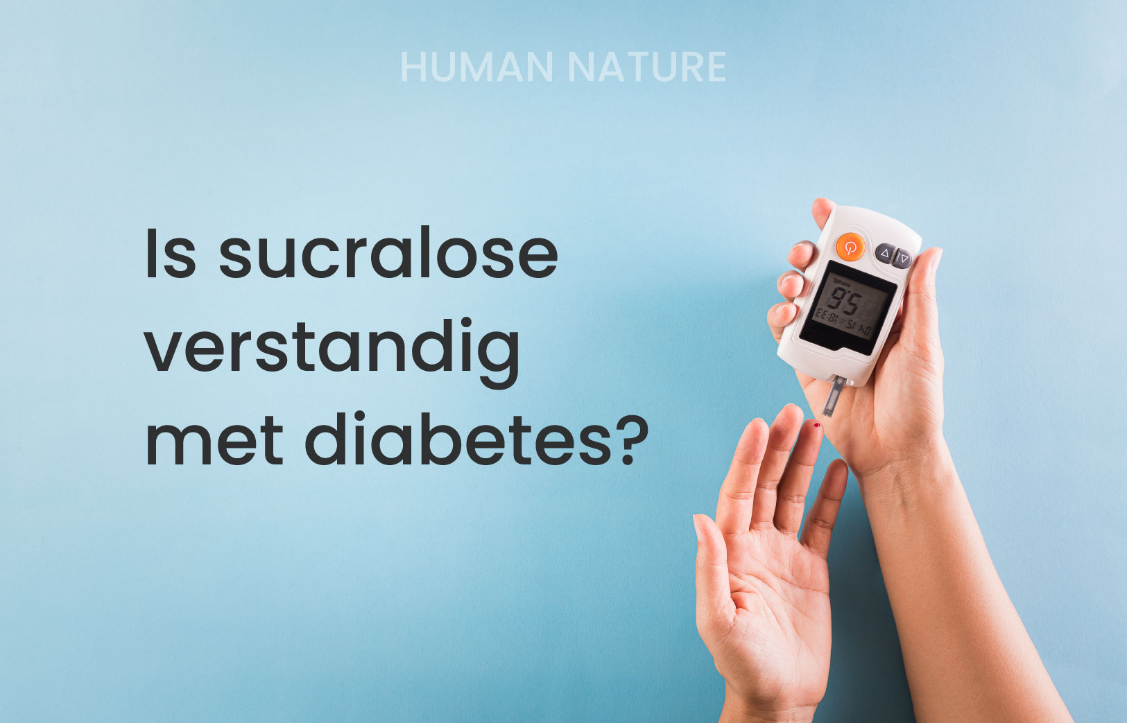 is-sucralose-verstandig-met-diabetes-human-nature