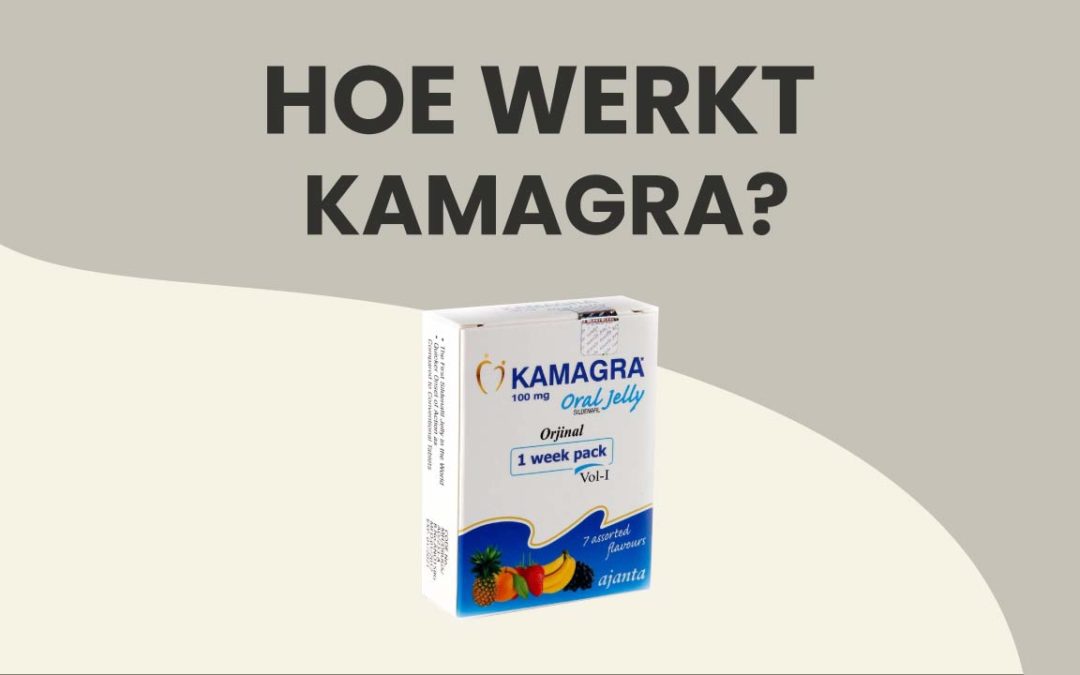 Hoe Werkt Kamagra?